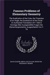 Famous Problems of Elementary Geometry