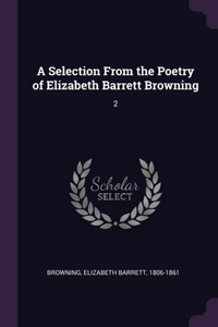 Selection From the Poetry of Elizabeth Barrett Browning