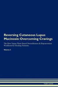 Reversing Cutaneous Lupus Mucinosis