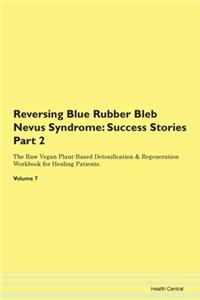 Reversing Blue Rubber Bleb Nevus Syndrome