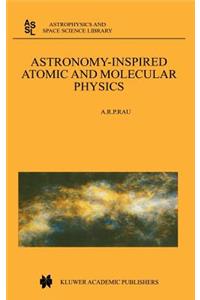 Astronomy-Inspired Atomic and Molecular Physics