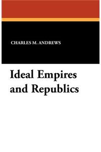 Ideal Empires and Republics