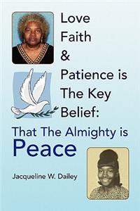 Love Faith & Patience Is the Key Belief