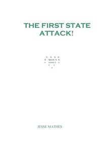 First State Attack!