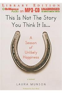This Is Not the Story You Think It Is...