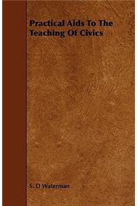 Practical Aids To The Teaching Of Civics
