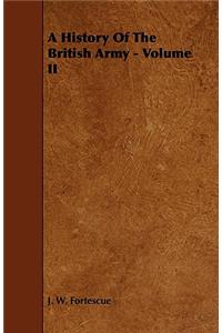 A History Of The British Army - Volume II