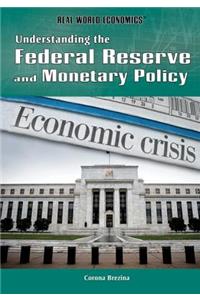 Understanding the Federal Reserve and Monetary Policy