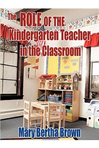 Role of the Kindergarten Teacher in the Classroom