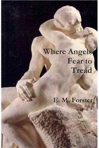 Where Angels Fear to Tread