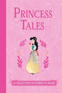 Princess Tales: A Collection of Stories to Share