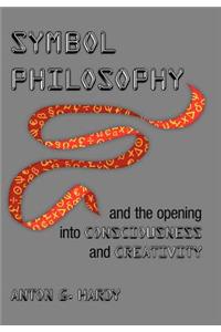 Symbol Philosophy And The Opening Into Consciousness And Creativity