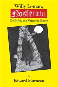 Willy Loman, Nosferatu: Biffo, the Vampyre Slayer