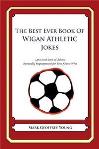 Best Ever Book of Wigan Athletic Jokes