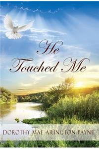 He Touched Me