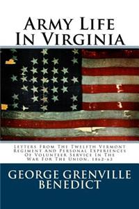 Army Life in Virginia: Letters from the Twelfth Vermont Regiment and Personal Experiences of Volunteer Service in the War for the Union, 1862-63