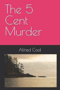 The 5 Cent Murder