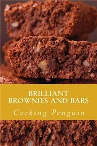 Brilliant Brownies and Bars: 25 Favorite Brownie and Bar Recipes
