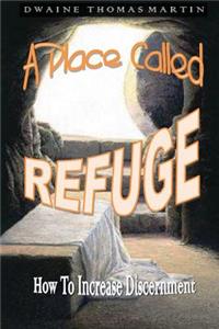 A Place Called, REFUGE