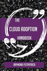 The Cloud Adoption Handbook - Everything You Need to Know about Cloud Adoption