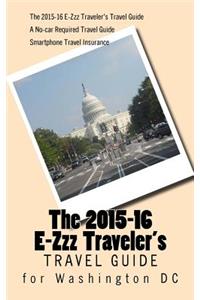 2015-16 E-Zzz Traveler's Travel Guide for Washington DC