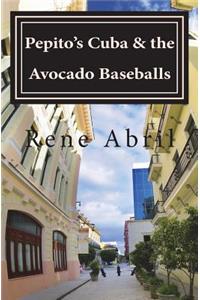 Pepito's Cuba & the Avocado Baseballs