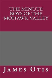 The Minute Boys of the Mohawk Valley