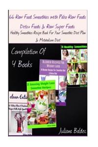 66 Raw Food Smoothies with Paleo Raw Foods, Detox Foods & Raw Super Foods: Healthy Smoothies Recipe Book for Your Smoothie Diet Plan & Metabolism Diet