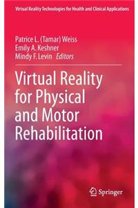 Virtual Reality for Physical and Motor Rehabilitation