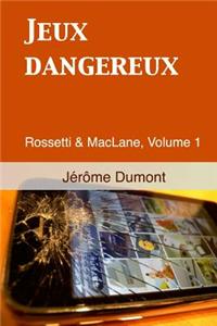 Jeux Dangereux: Rossetti & Maclane, 1