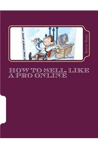 How to Sell, Like a Pro Online