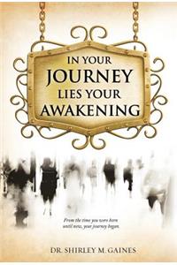 In Your Journey Lies Your Awakening