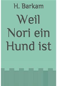 Weil Nori Ein Hund Ist