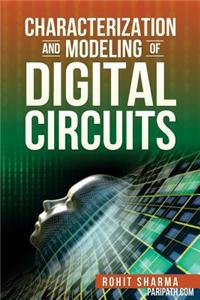 Characterization and Modeling of Digital Circuits