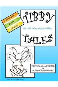 TIBBY TALES The Odd Thing About Rabbits