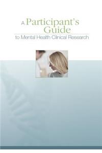 A Participant's Guide to Mental Health Clinical Research