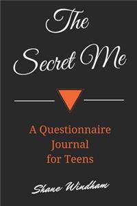 The Secret Me: A Questionnaire Journal for Teens