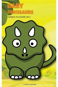 Baby Dinosaurs Weekly Planner 2015