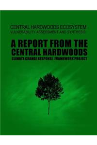 Central Hardwoods Ecosystem Vulnerability Assessment and Synthesis