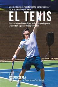 Queme la grasa rapidamente para alcanzar un alto rendimiento en el Tenis