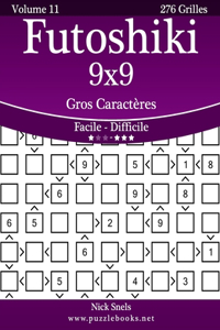 Futoshiki 9x9 Gros Caractères - Facile à Difficile - Volume 11 - 276 Grilles