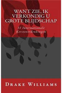 Want zie, ik verkondig u grote blijdschap