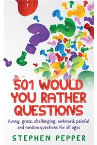 501 Would You Rather Questions