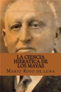 Ciencia Hieratica de los Mayas (Spanish Edition)