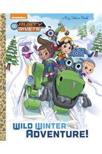 Wild Winter Adventure! (Rusty Rivets)