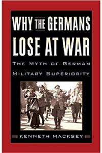Why the Germans Lose at War