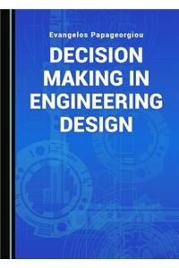 Decision Making in Engineering Design