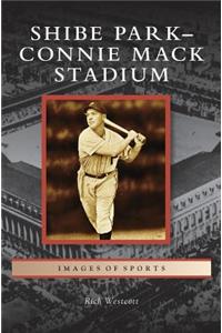 Shibe Park-Connie Mack Stadium