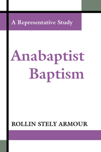 Anabaptist Baptism: A Representative Study