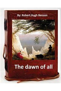 dawn of all. By